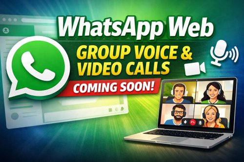 WhatsApp Web to Introduce Group Voice and Video Calls in Upcoming Update